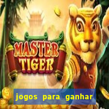 jogos para ganhar dinheiro de verdade sem precisar depositar